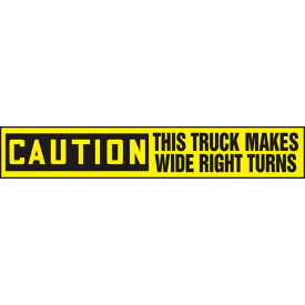 AccuformNMC Caution This Truck Makes Wide Right Turns Sign Reflective Sheet 4