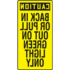 AccuformNMC Caution Back In Or Pull Out On Green Light Sign Mirror Image Vinyl 24
