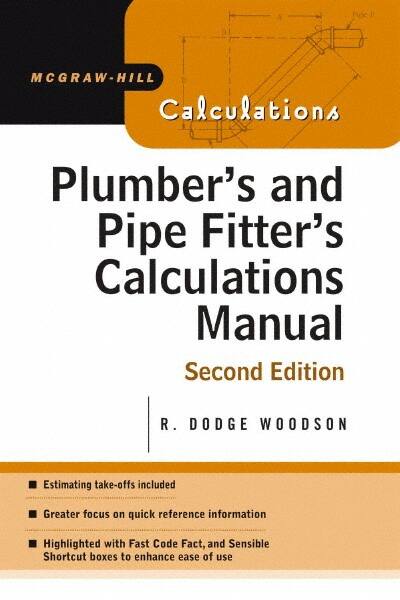 Plumber's and Pipe Fitter's Calculations Manual: 2nd Edition MPN:0071448683