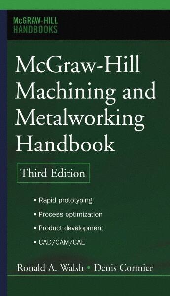 McGraw-Hill's Machining and Metalworking Handbook: 3rd Edition MPN:0071457879