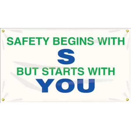Banner, Safety Begins With S But Starts With You, 28 in H x, 48 in W, Poly Sheeting MPN:MBR402