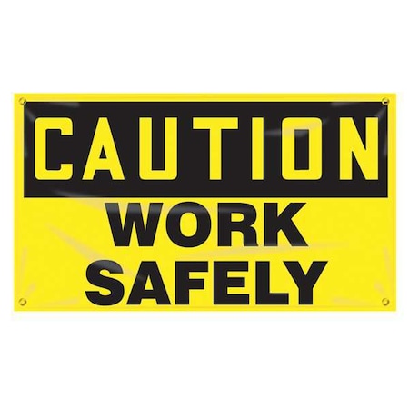 Banner, Caution Work Safely, 28 in H x, 48 in W, Poly Sheeting MPN:MBR403