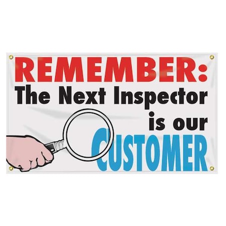 Banner, Remember: The Next Inspector Is Our Customer, 28 in H x, 48 in W, Poly Sheeting MPN:MBR408