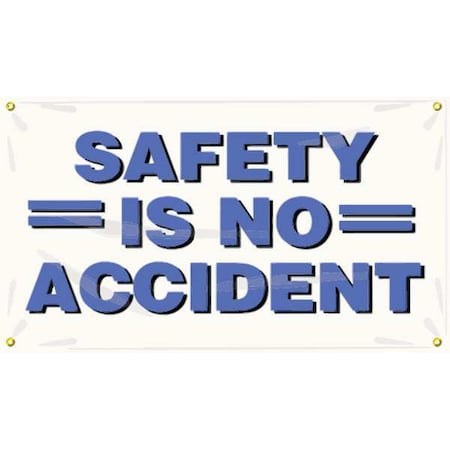 Banner, Safety Is No Accident, 28 in H x, 48 in W, Poly Sheeting MPN:MBR410