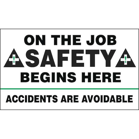 Safety Banner, On The Job Safety Begins Here Accidents Are Avoidable, 28 in H x, 48 in W MPN:MBR422