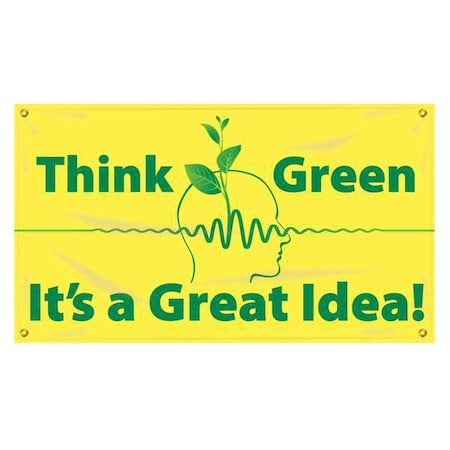 Banner, Think Green It's A Great Idea, 28 in H x, 48 in W, Poly Sheeting MPN:MBR469