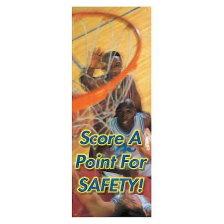 Banner, Score A Point For Safety!, 74 in H x, 28 in W, Poly Sheeting MPN:MBR618