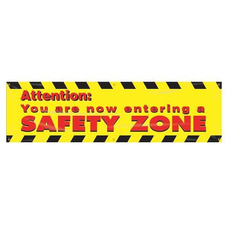 Banner, Attention: You Are Now Entering A Safety Zone, 28 in H x, 96 in W, Poly Sheeting MPN:MBR802