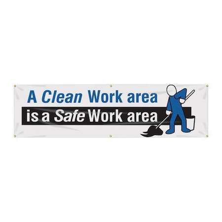 Banner, A Clean Work Area Is A Safe Work Area, 28 in H x, 96 in W, Poly Sheeting MPN:MBR803