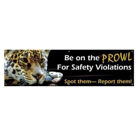 Banner, Be On The Prowl For Safety Violations. Spot Them -Report Them!, 28 in H x, 96 in W MPN:MBR804