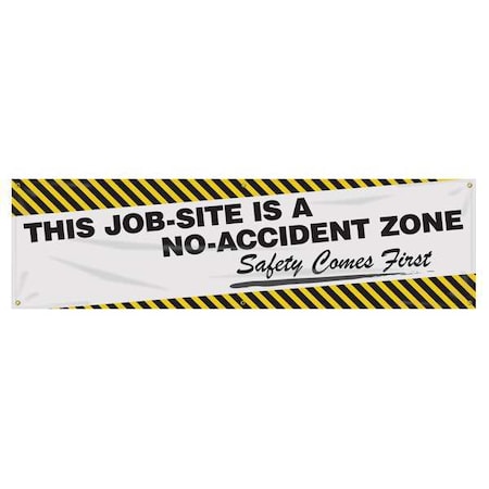 Banner, This Job-Site Is A No Accident Zone, Safety Comes First, 28 in H x, 96 in W, Poly Sheeting MPN:MBR811