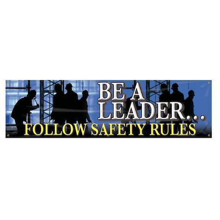 Banner, Be A Leader - Follow Safety Rules, 28 in H x, 96 in W, Poly Sheeting MPN:MBR813