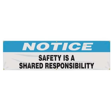 Banner, Notice Safety Is A Shared Responsibility, 28 in H x, 96 in W, Poly Sheeting MPN:MBR816