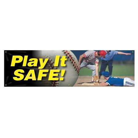 Banner, Play It Safe!, 28 in H x, 96 in W, Poly Sheeting MPN:MBR818
