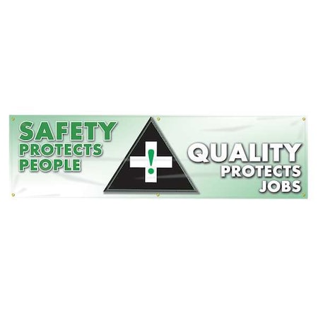 Banner, Safety Protects People. Quality Protects Jobs, 28 in H x, 96 in W, Poly Sheeting MPN:MBR819