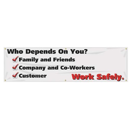 Banner, Who Depends On You? Family And Friends, Company And Co-Workers, Customer. Work Safely MPN:MBR828