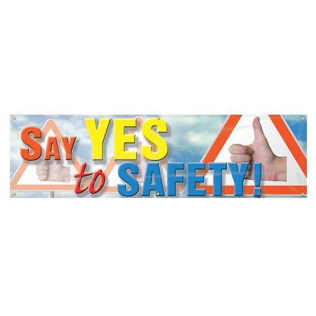 Banner, Say Yes To Safety!, 28 in H x, 96 in W, Poly Sheeting MPN:MBR835