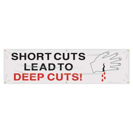Banner, Short Cuts Lead To Deep Cuts, 28 in H x, 96 in W, Poly Sheeting MPN:MBR848