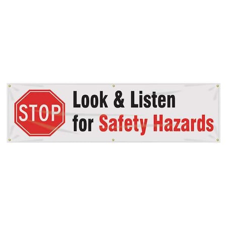 Banner, Look & Listen For Safety Hazards, 28 in H x, 96 in W, Poly Sheeting MPN:MBR863