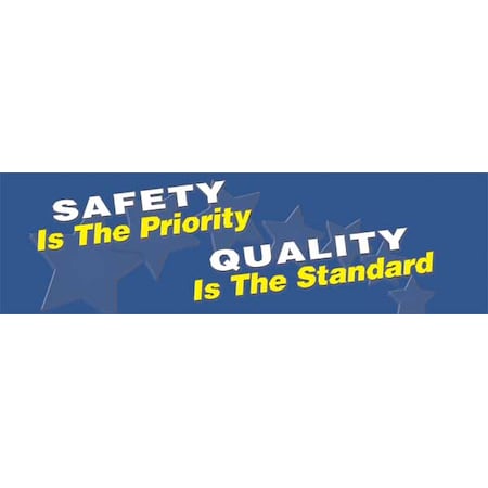 Safety Banner, Safety Is The Priority Quality Is The Standard, 28 in H x, 96 in W, Poly Sheeting MPN:MBR866