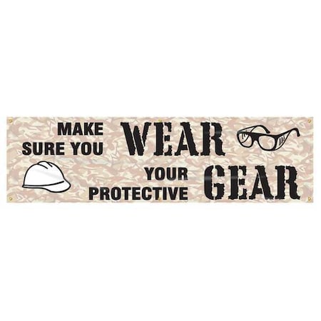 Banner, Make Sure You Wear Your Protective Gear, 28 in H x, 96 in W, Poly Sheeting MPN:MBR867
