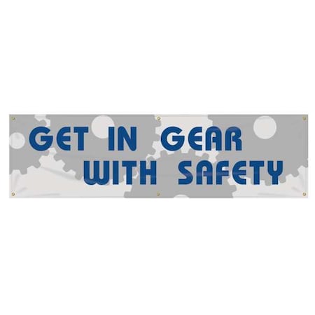 Banner, Get In Gear With Safety, 28 in H x, 96 in W, Poly Sheeting MPN:MBR874