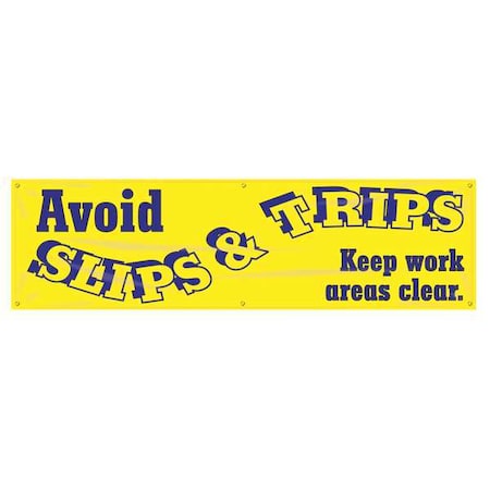 Banner, Avoid Slips & Trips, Keep Work Areas Clear, 28 in H x, 96 in W, Poly Sheeting MPN:MBR881