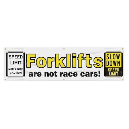 Banner, Forklifts Are Not Race Cars!, 28 in H x, 96 in W, Poly Sheeting MPN:MBR891