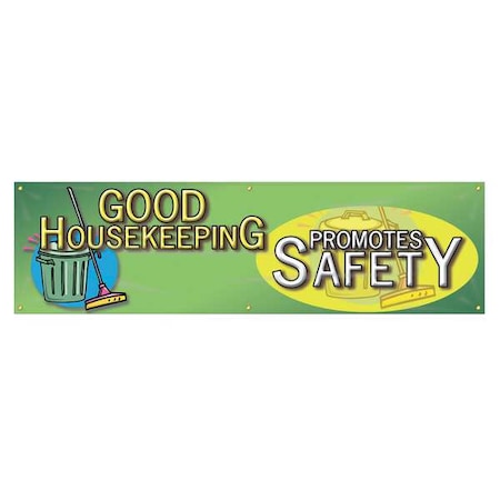 Banner, Good Housekeeping Promotes Safety, 28 in H x, 96 in W, Poly Sheeting MPN:MBR894