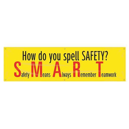 Banner, How Do You Spell Safety Smart, 28 in H x, 96 in W, Poly Sheeting MPN:MBR931