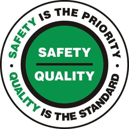 Safety Is The Priority Quality Is The Standard, 17 in W x 17 in H, Circle, Vinyl, MFS742 MPN:MFS742