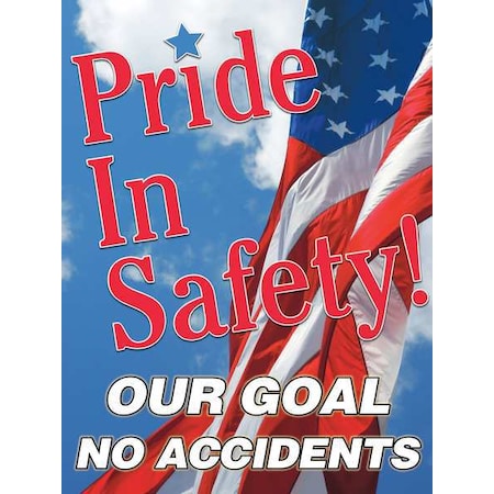 Poster, Pride In Safety! Our Goal No Accidnets, 22 in H x, 17 in W, Plastic MPN:SP124516L