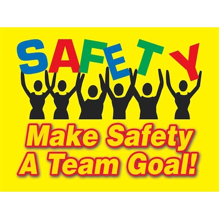 Safety Poster, Make Safey A Team Goal, 17 in H x, 22 in W, Plastic MPN:SP124520L