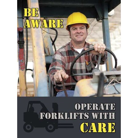 Poster, Be Aware Operate Forklifts With Care, 22 in H x, 17 in W, Plastic MPN:SP124528L