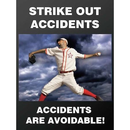 Poster, Strike Out Accidents, Accidents Are Avoidable, 22 in H x, 17 in W, Plastic MPN:SP124537L