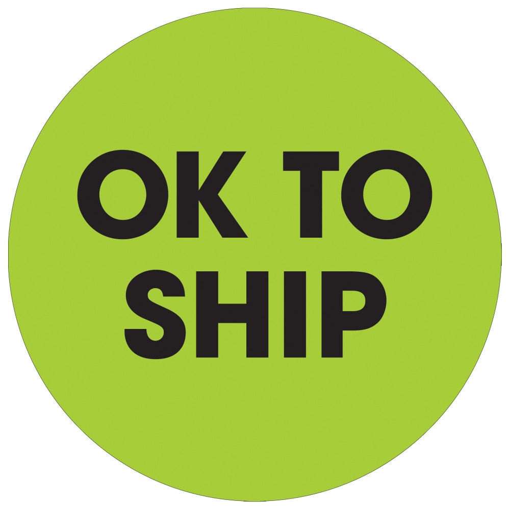 Tape Logic Preprinted Special Handling Labels, DL1260, Ok To Ship, Round, 2in, Fluorescent Green, Roll Of 500 MPN:DL1260