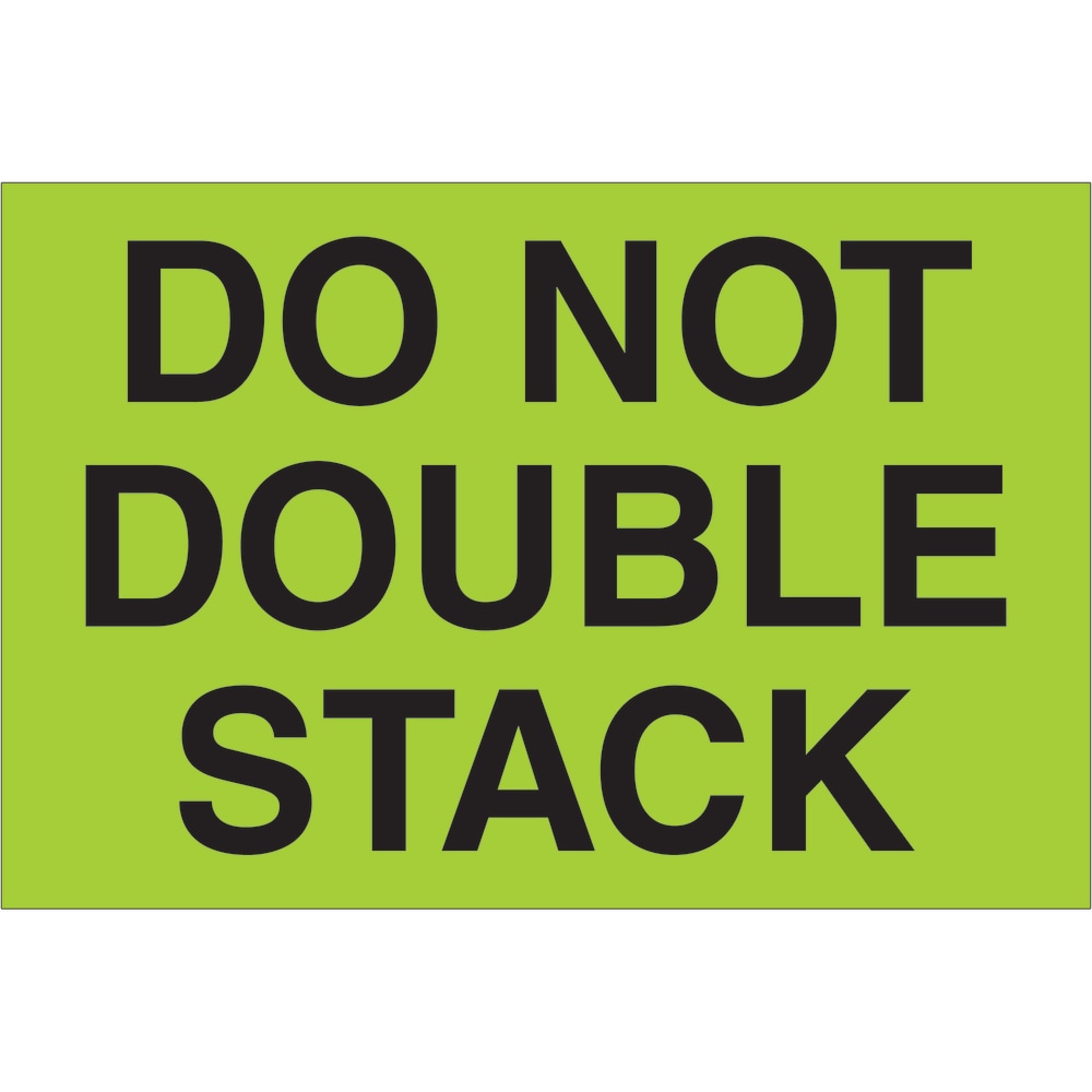 Tape Logic Preprinted Shipping Labels, DL1097, Do Not Double Stack, Rectangle, 2in x 3in, Fluorescent Green, Roll Of 500 MPN:DL1097