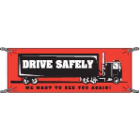 Safety Banner, Drive Safely We Want To See You Again, 48 in H x, 120 in W, Vinyl MPN:106317
