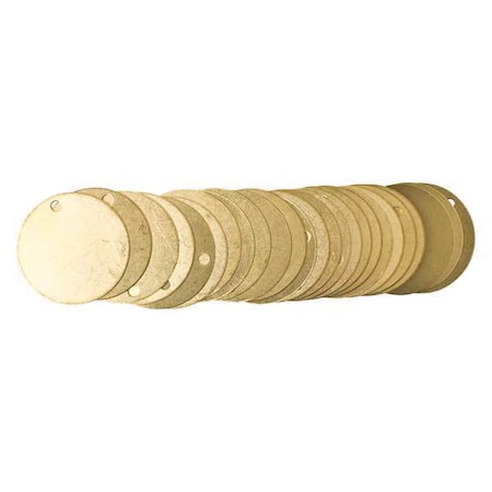 Blank Tag, Brass, 2 in H x 2 in W, 2 in Dia., Brass, Round, 25 PK MPN:23211