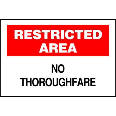 Restricted Area, No Thoroughfare, 7 in x 10 in, Rectangle, Aluminum, 40747 MPN:40747