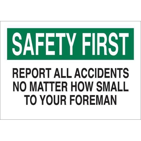 Report All Accidents No Matter How Small To Your Foreman, 10 in x 14 in, Rectangle, Aluminum, 41215 MPN:41215