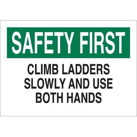 Climb Ladders Slowly And Use Both Hands, 10 in x 14 in, Rectangle, Aluminum, 42589 MPN:42589