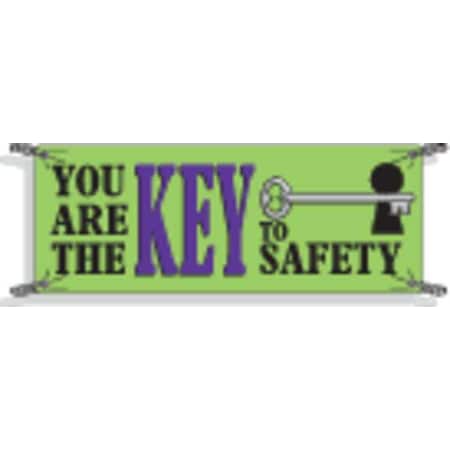 Safety Banner, You Are The Key To Safety, 48 in H x, 120 in W, Polyethylene MPN:50903