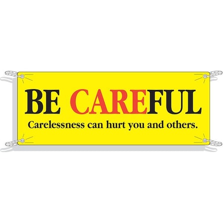 Safety Banner, Be Careful Carelessness Can Hurt You and Others, 48 in H x, 120 in W, Polyethylene MPN:50905