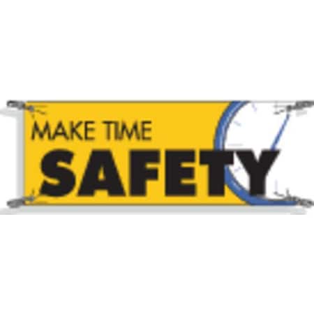 Safety Banner, Make Time For Safety, 48 in H x, 120 in W, Polyethylene MPN:50906