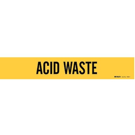 Pipe Marker, Acid Waste, Y, 2-1/2to7-7/8 In MPN:7004-1
