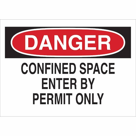 Danger Sign, 10 in H x 14 in W, Polyester, Rectangle, Confined Space Enter By Permit Only MPN:84563