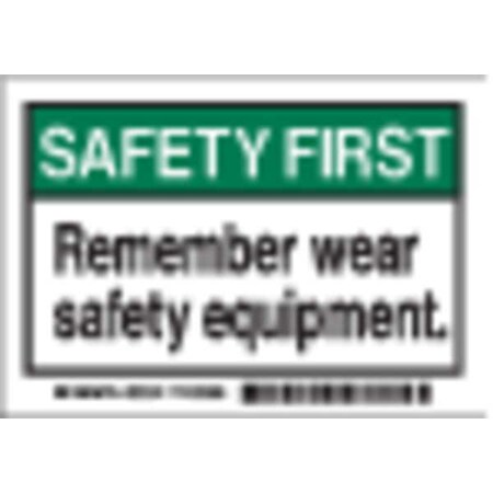 Safety Label, Remember Wear Safety Equipment, 3 1/2 in H x, 5 in W, Polyester MPN:86302