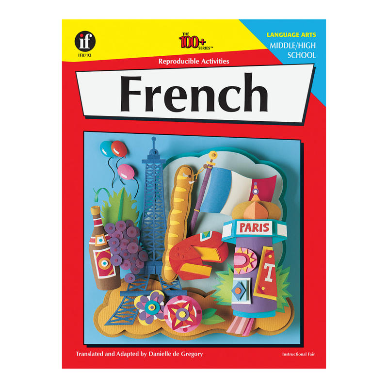 Instructional Fair The 100+ Series French Middle/High School Book, Grades 6 - 12 MPN:1568226675