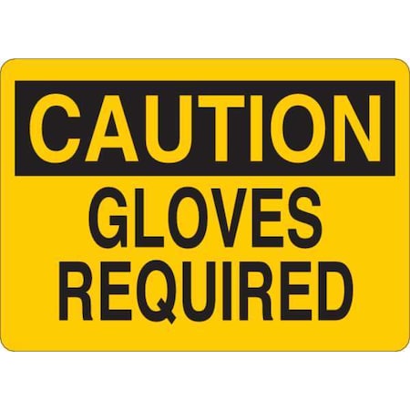 Caution Sign, Gloves Required, Text, 7 in H MPN:35GA37